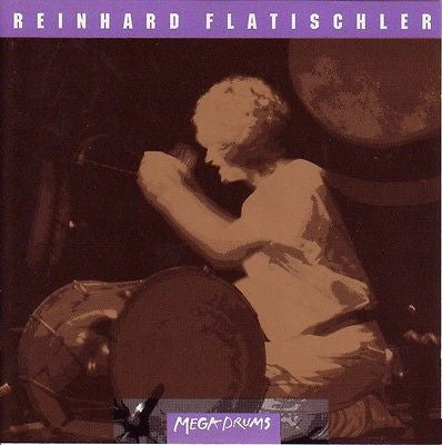 Reinhard Flatischler CD, Mega Drums, German Import, Orig 1990 veraBra